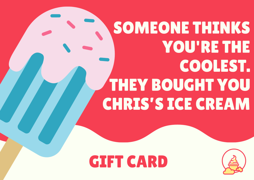 Gift Card - Chris's Ice Cream